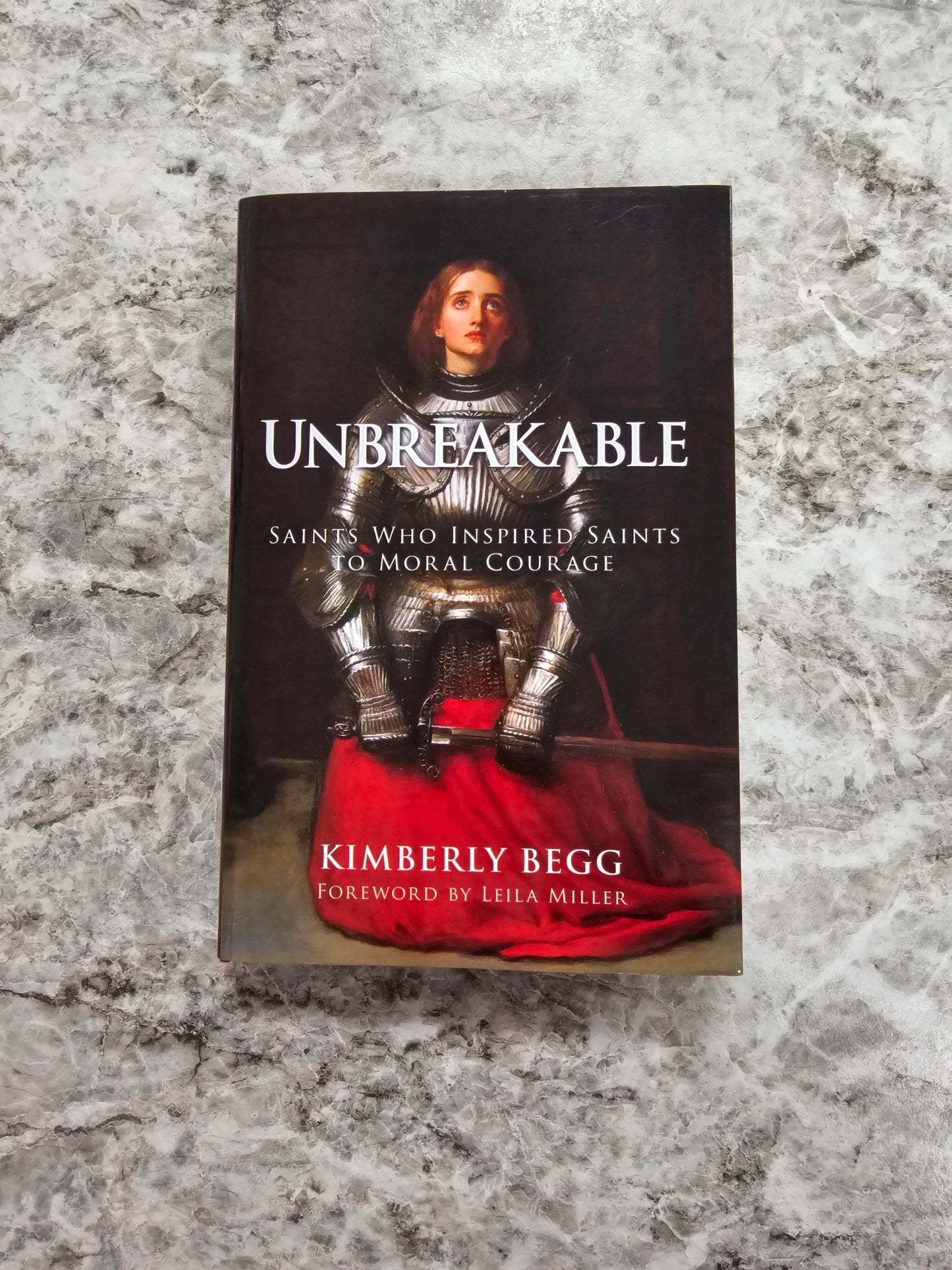 Unbreakable: Saints Who Inspired Saints to Moral Courage