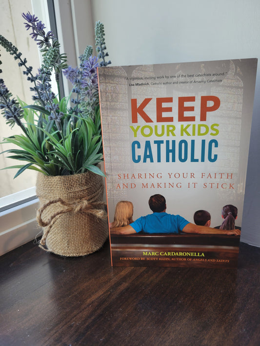 Keep Your Kids Catholic