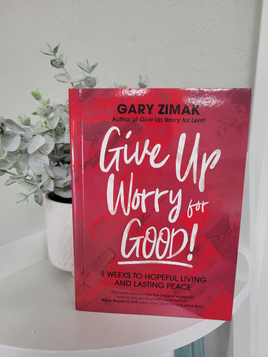 Give Up Worry for Good