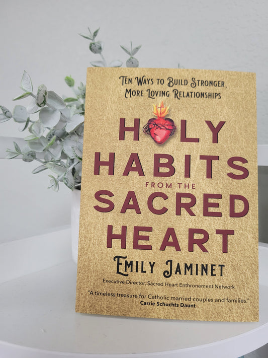 Holy Habits from the Sacred Heart