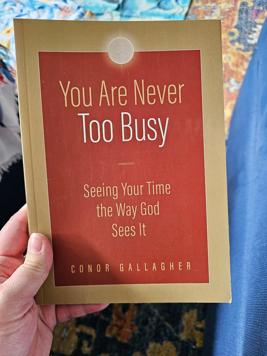 You are Never too Busy