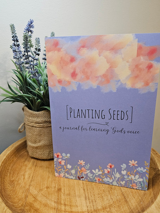 Planting Seeds: A journal for learning God's voice