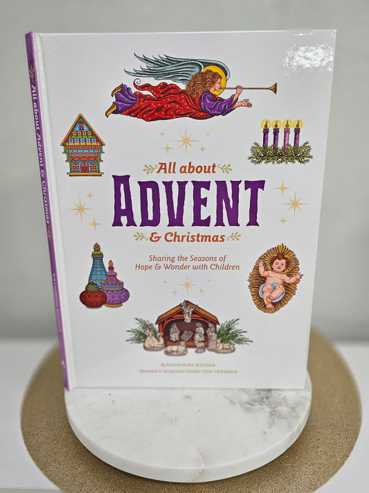 All about Advent & Christmas: Sharing the Seasons of Hope & Wonder with Children