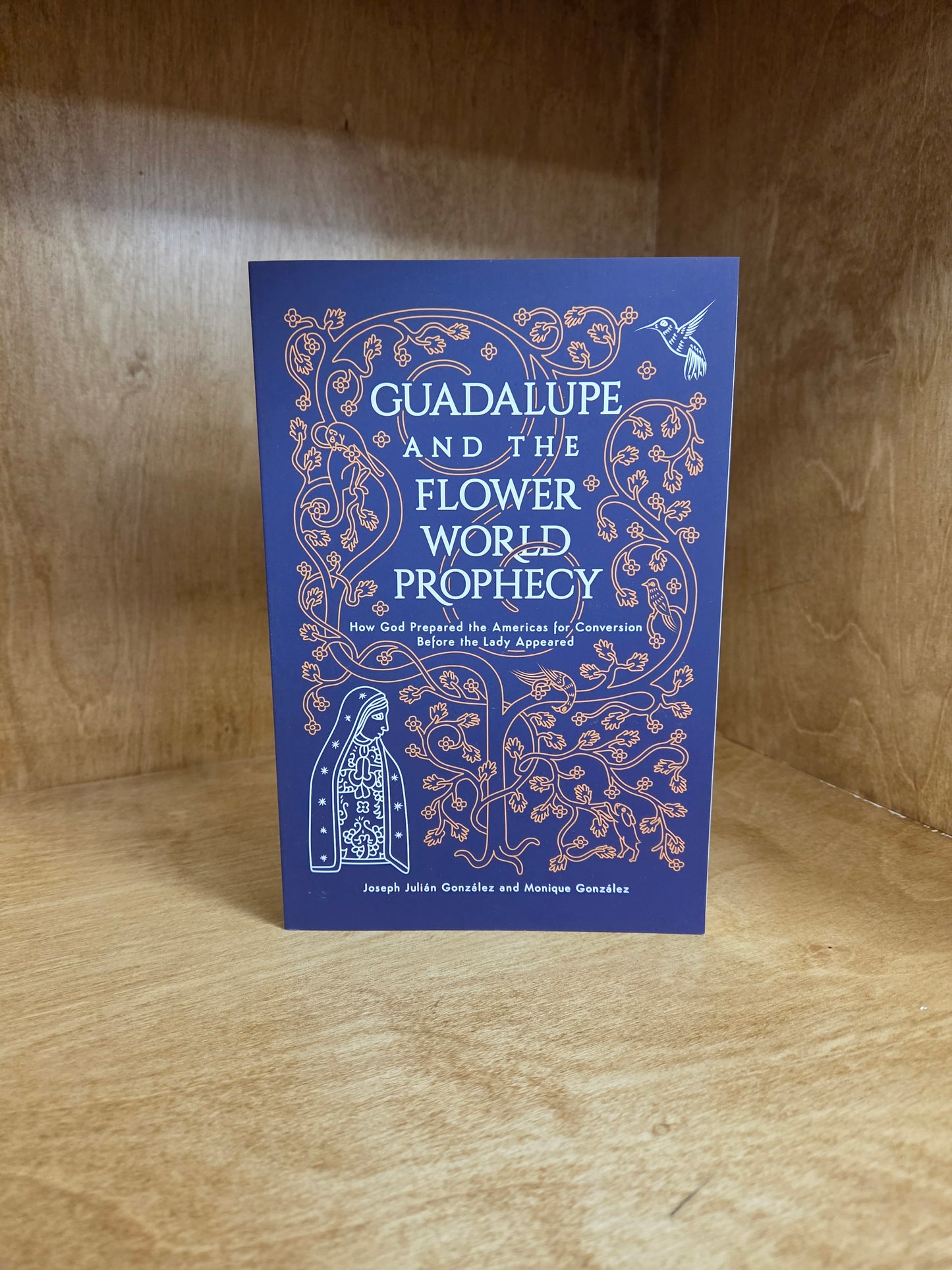 Guadalupe and the Flower World Prophecy