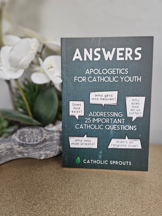 Answers: Apologetics For Catholic Youth
