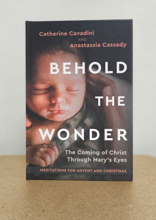 Behold the Wonder | The Coming of Christ Through Mary's Eyes