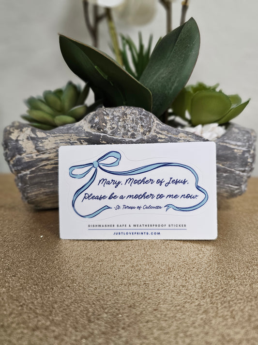 Mary Be a Mother to Me Now Sticker