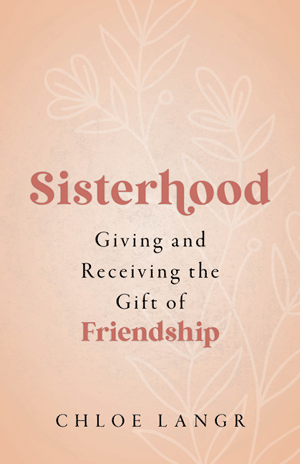 Sisterhood Giving and Receiving the Gift of Friendship