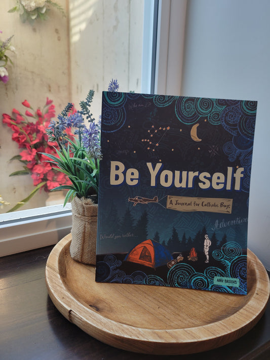 Be Yourself: A Catholic Boys Journal